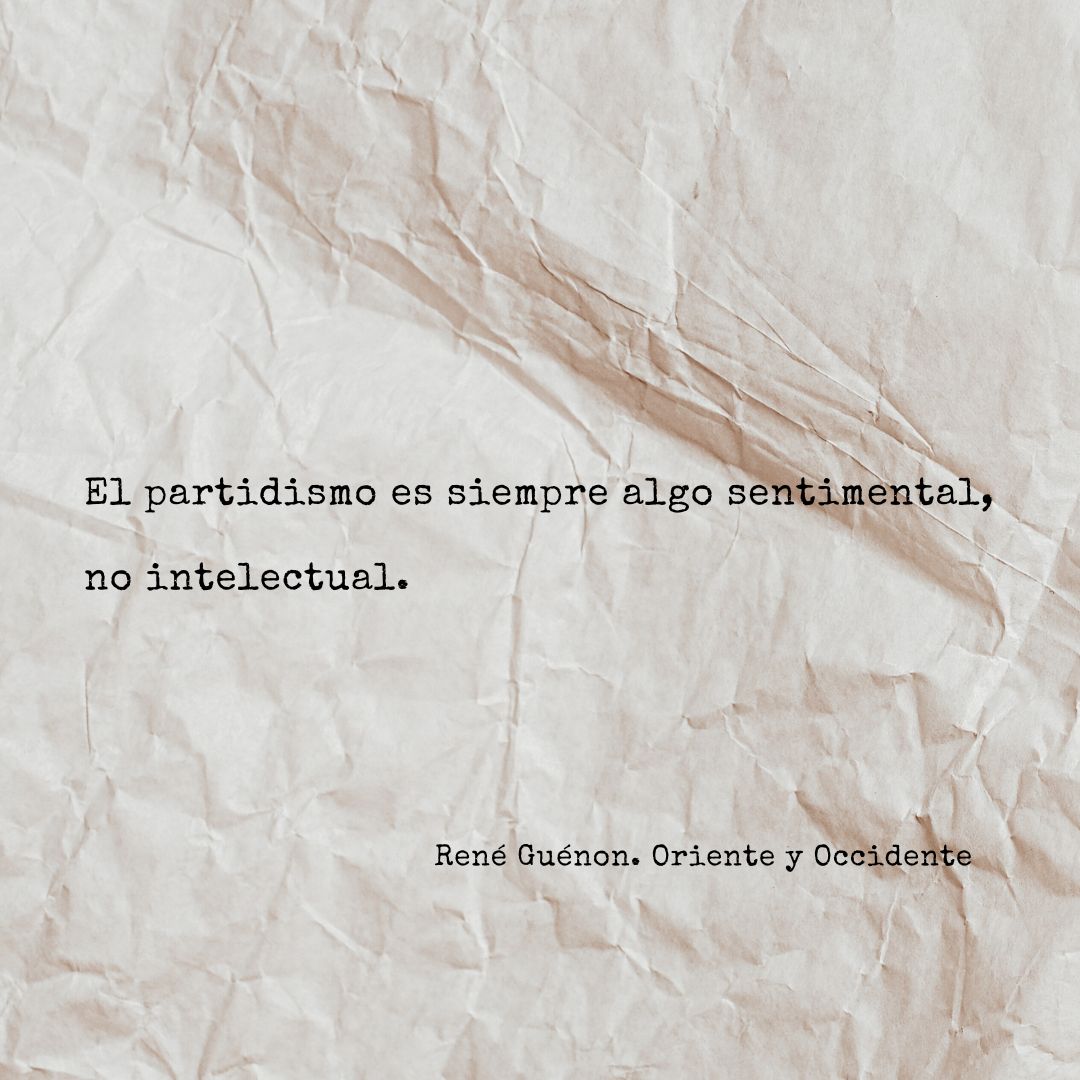 Frase de René Guénon sobre el partidismo