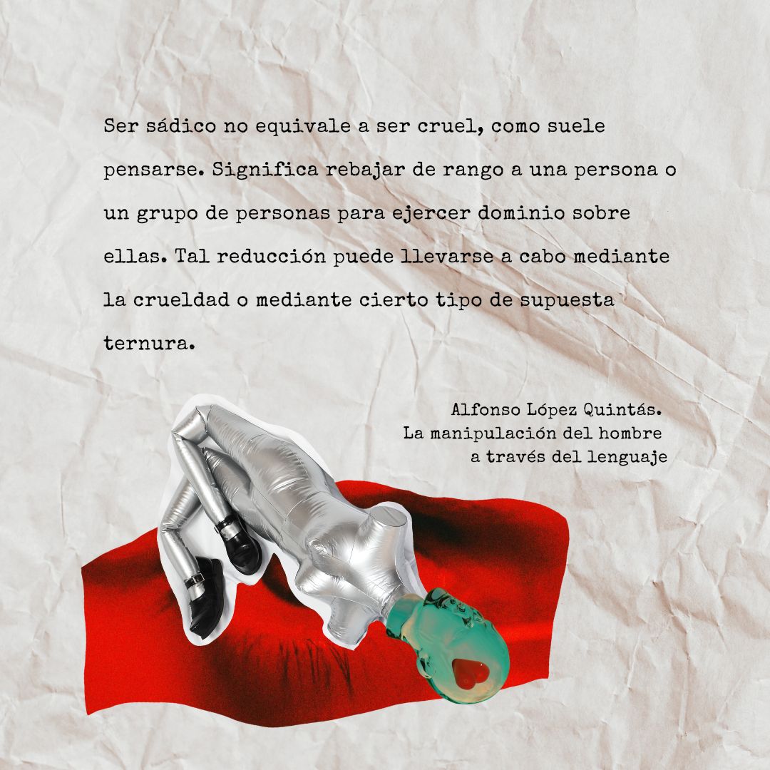 Frase de Alfonso López Quintás sobre ser sádico.