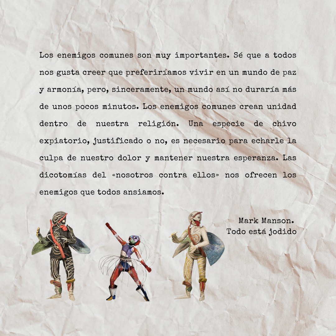 Frase de Mark Manson sobre los enemigos comunes.