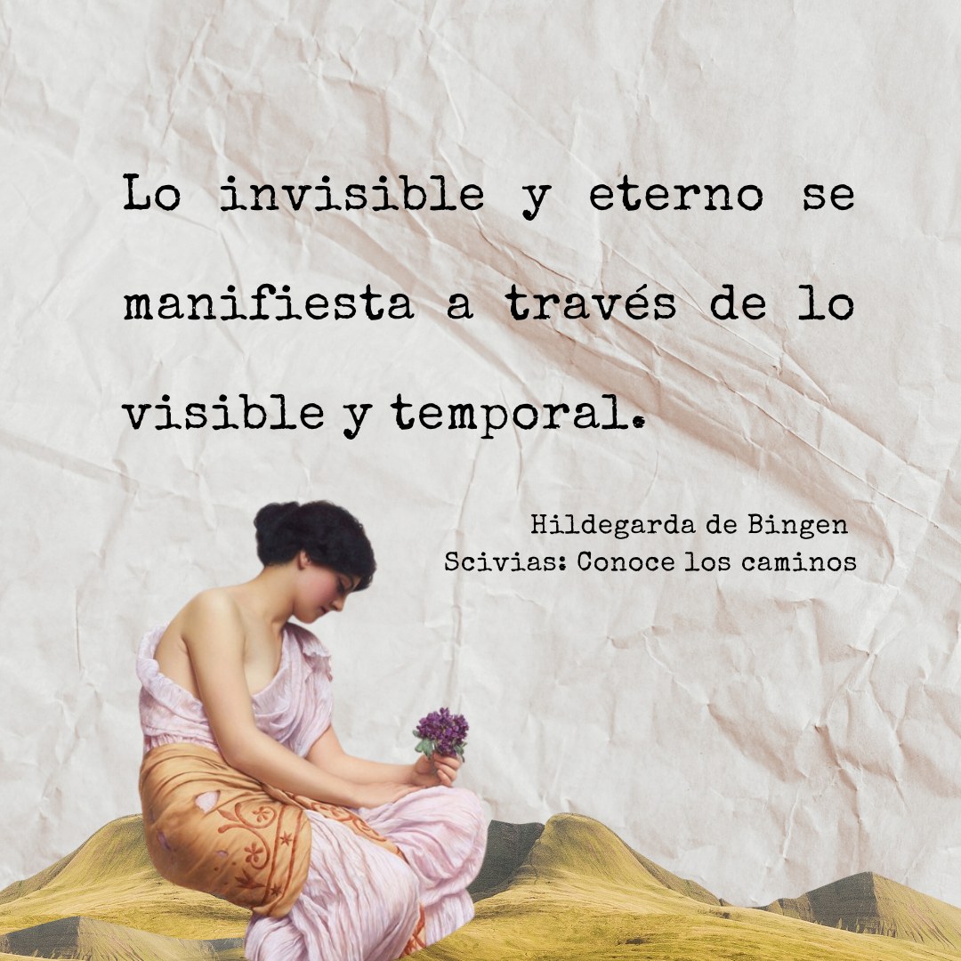 Frase de Hildegarda de Bingen sobre lo invisible y lo eterno.